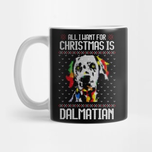 All I Want for Christmas is Dalmatian - Christmas Gift for Dog Lover Mug